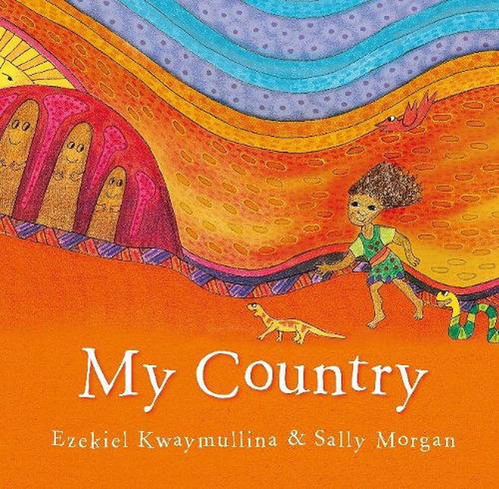 My Country / Ezekiel Kwaymullina & Sally Morgan