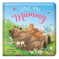 I Love You, Mummy - Padded Board Book