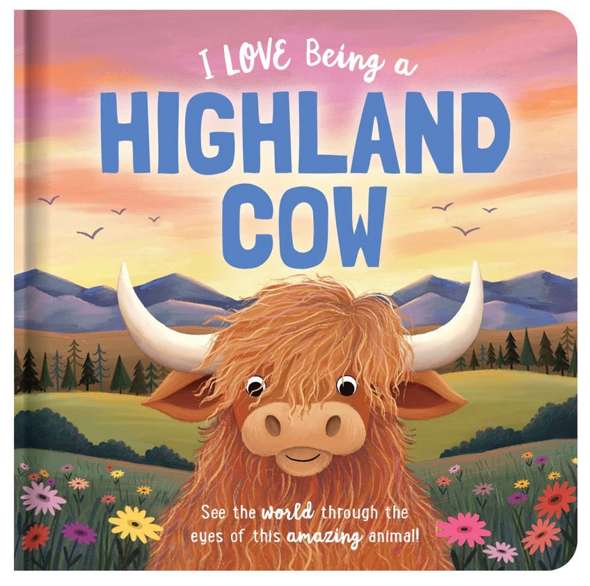 I Love Being a Highland Cow