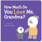 How Much Do You Love Me, Grandma?