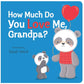 How Much Do You Love Me, Grandpa?