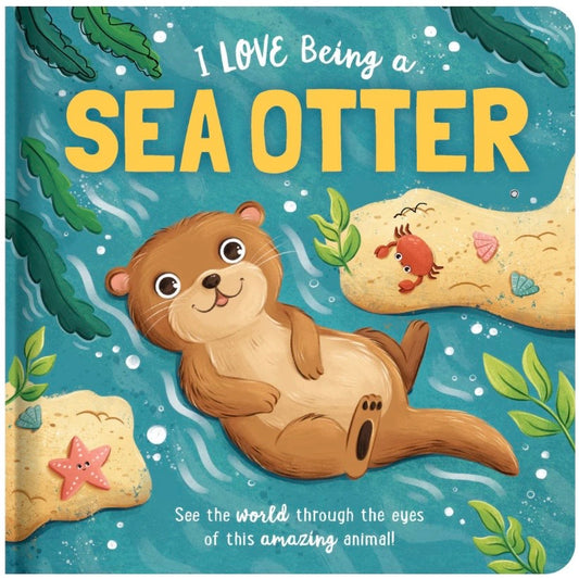 I Love Being a Sea Otter - Padded Board Book