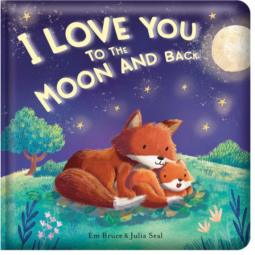 I Love You to the Moon and Back - Padded Board Book