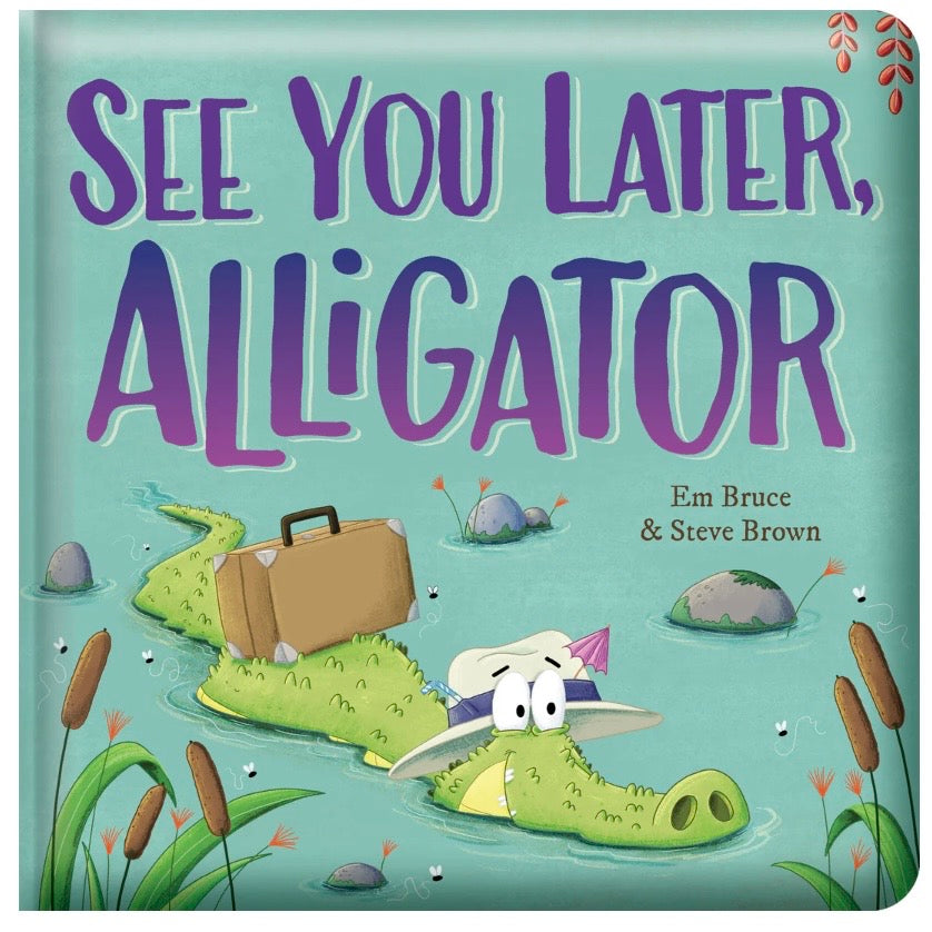 See You Later, Alligator  - Padded Board Book
