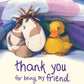 Thank You for Being My Friend (Hardcover Edition)