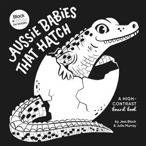 Aussie Babies That Hatch / High Contrast Book