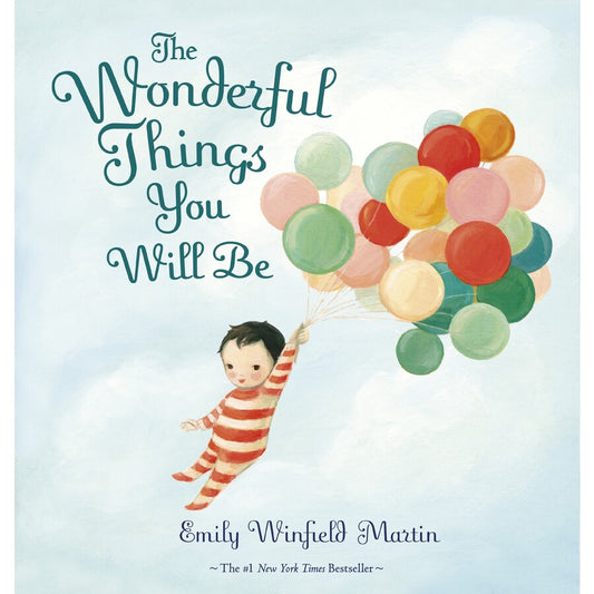 The Wonderful Things You Will Be / Emily Winfield Martin