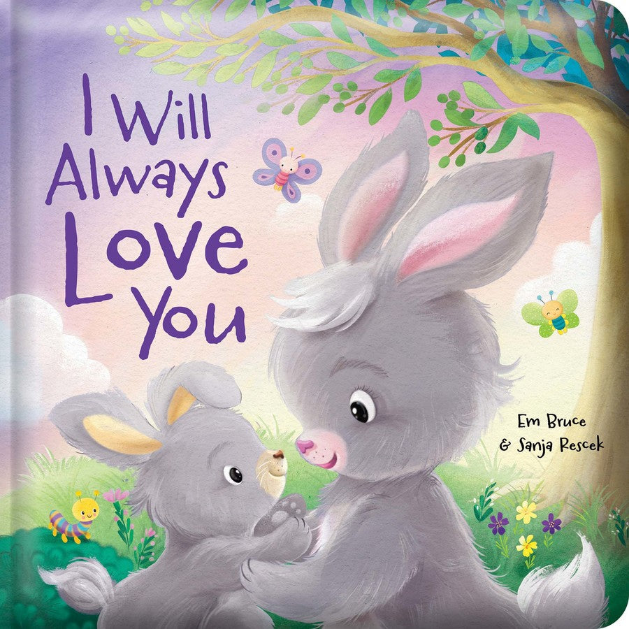 I Will Always Love You (Padded Board Book)