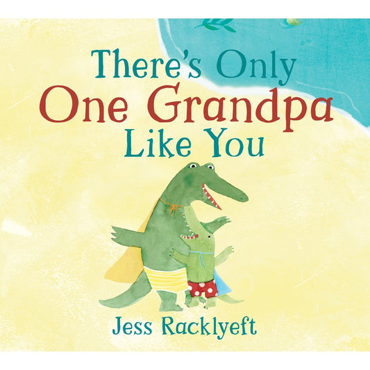 There's Only One Grandpa Like You - Jess Racklyeft