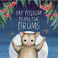 My Possum Plays The Drum / Catherine Meatheringham