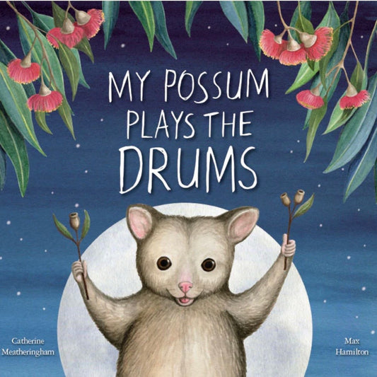 My Possum Plays The Drum / Catherine Meatheringham
