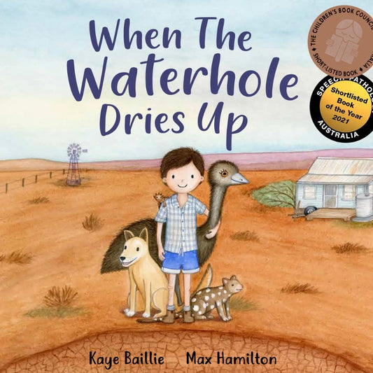 When The Waterhole Dries Up / Kaye Baillie