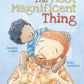 The Most Magnificent Thing / Jennifer Loakes