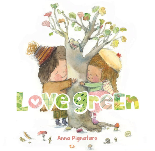 Love Green / Anna Pignataro