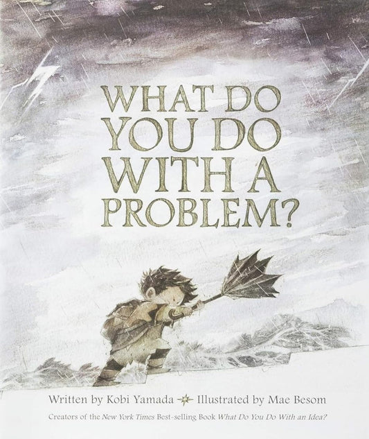 What Do You Do With A Problem / Kobi Yamada